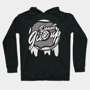 Donut give up Hoodie
